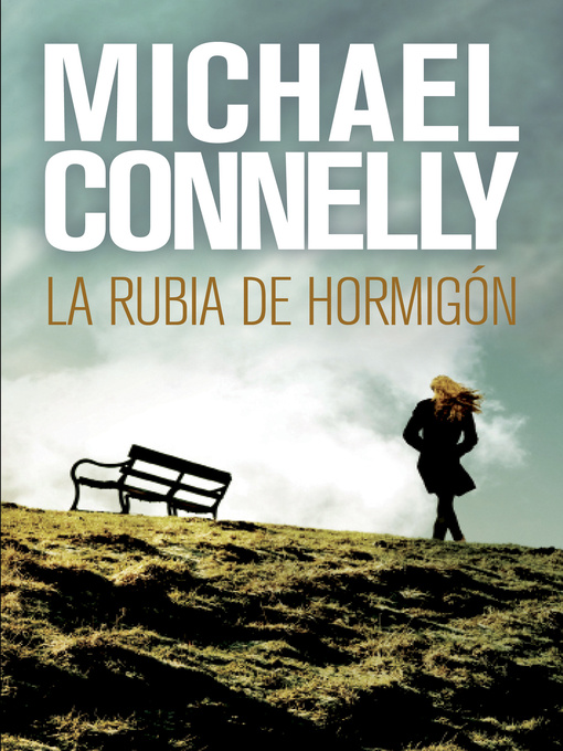 Détails du titre pour La rubia de hormigón par Michael Connelly - Disponible